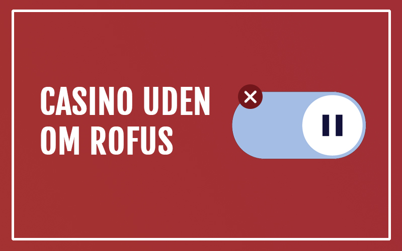Bedste Casino Sider Uden Rofus Find Din perfekte Spilleoplevelse -1083500967 Bedste Casino Sider Uden Rofus Find Din perfekte Spilleoplevelse -1083500967