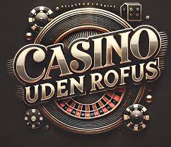 Casinoer Uden Rofus En Guide til Spillegenskaber
