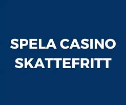 Casino Skattefritt Allt du behöver veta -1635222480 Casino Skattefritt Allt du behöver veta -1635222480