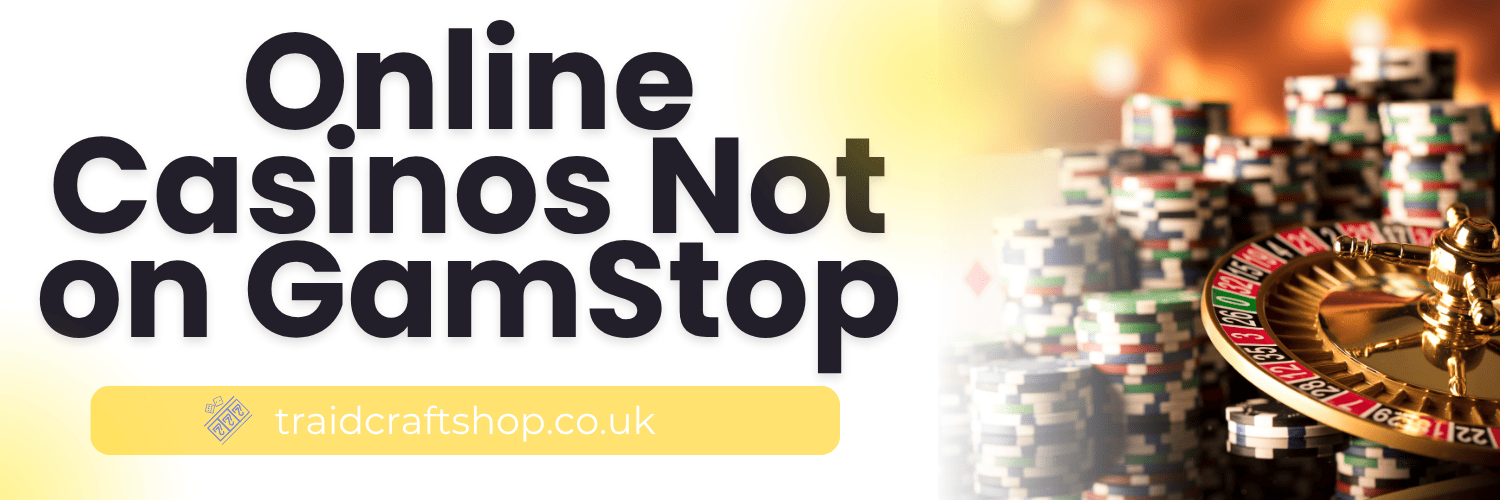 Casinos Not on Gamstop Explore Exciting Gaming Options