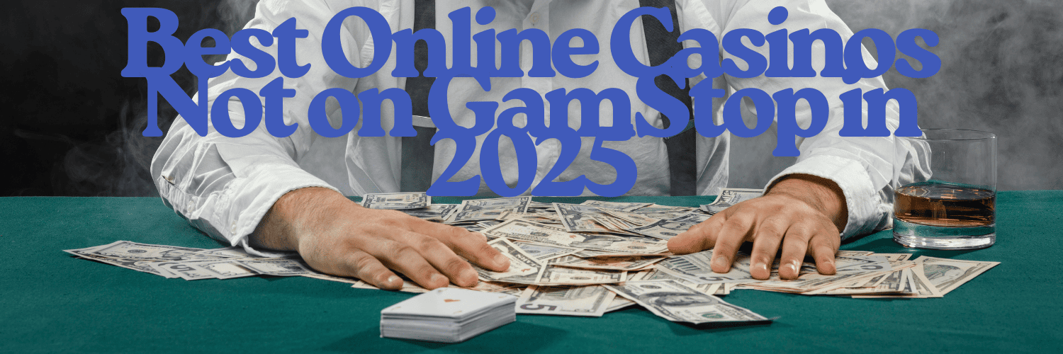 Discover Online Casinos that Don't Check GamStop Discover Online Casinos that Don't Check GamStop