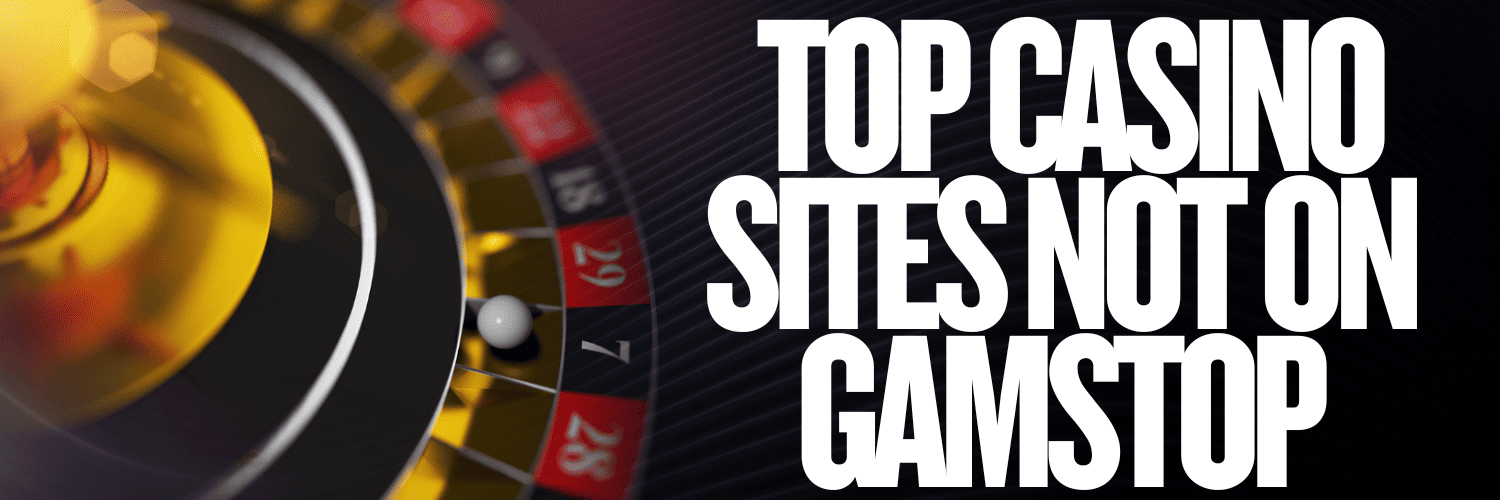 Discover Top Gambling Sites Not on GamStop