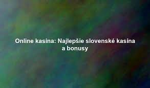 Zahraničné online kasíno Preskúmajte svet šancí a zábavy!