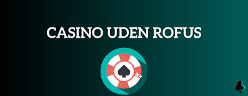 Casino Uden ROFUS Online - Din Guide til MGA Casinoer Casino Uden ROFUS Online - Din Guide til MGA Casinoer